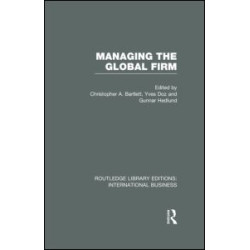 Managing the Global Firm (RLE International Business)