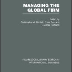 Managing the Global Firm (RLE International Business)