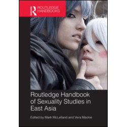 Routledge Handbook of Sexuality Studies in East Asia