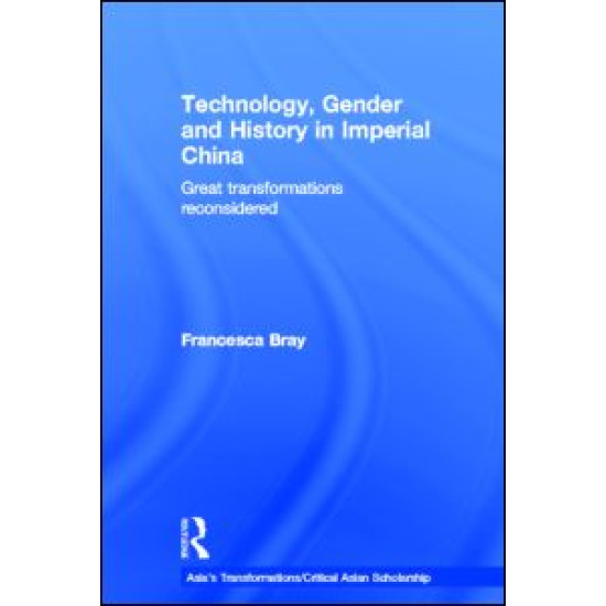 Technology, Gender and History in Imperial China Technology, Gender and History in Imperial China