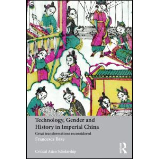 Technology, Gender and History in Imperial China Technology, Gender and History in Imperial China