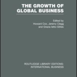 The Growth of Global Business (RLE International Business)