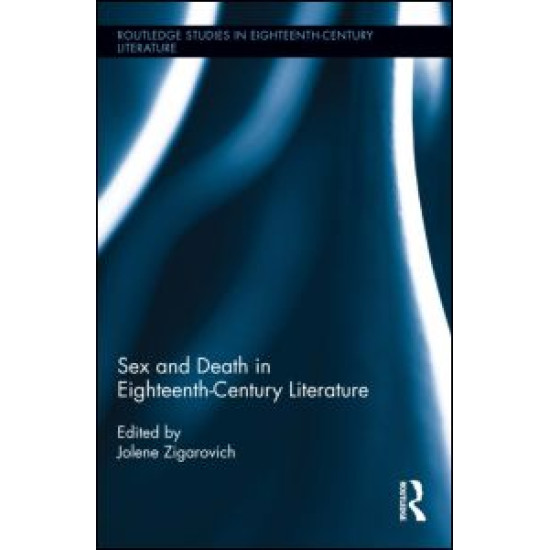 Sex and Death in Eighteenth-Century Literature Sex and Death in Eighteenth-Century Literature
