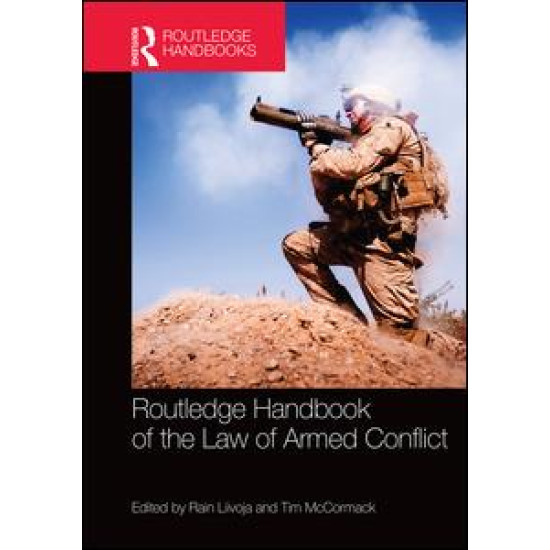 Routledge Handbook of the Law of Armed Conflict Routledge Handbook of the Law of Armed Conflict