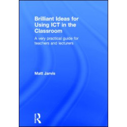Brilliant Ideas for Using ICT in the Classroom Brilliant Ideas for Using ICT in the Classroom