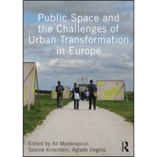 Public Space and the Challenges of Urban Transformation in Europe