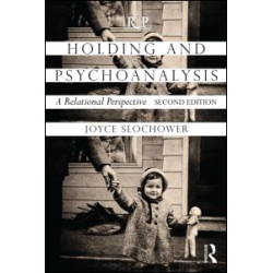 Holding and Psychoanalysis, 2nd edition