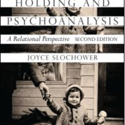 Holding and Psychoanalysis, 2nd edition Holding and Psychoanalysis, 2nd edition