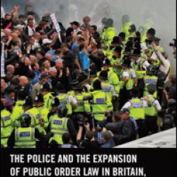 The Police and the Expansion of Public Order Law in Britain, 1829-2014