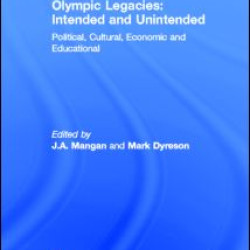 Olympic Legacies: Intended and Unintended Olympic Legacies: Intended and Unintended