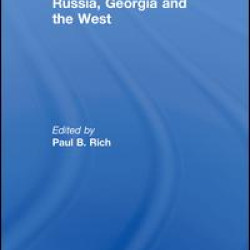 Crisis in the Caucasus: Russia, Georgia and the West