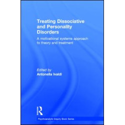 Treating Dissociative and Personality Disorders Treating Dissociative and Personality Disorders