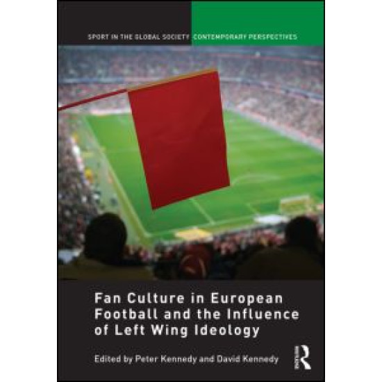 Fan Culture in European Football and the Influence of Left Wing Ideology Fan Culture in European Football and the Influence of Left Wing Ideology
