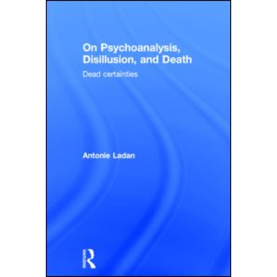 On Psychoanalysis, Disillusion, and Death