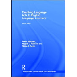 Teaching Language Arts to English Language Learners Teaching Language Arts to English Language Learners