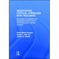 Negotiating Critical Literacies with Teachers Negotiating Critical Literacies with Teachers