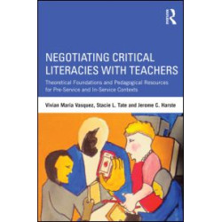 Negotiating Critical Literacies with Teachers Negotiating Critical Literacies with Teachers