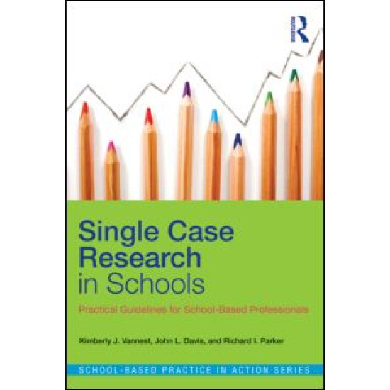 Single Case Research in Schools Single Case Research in Schools