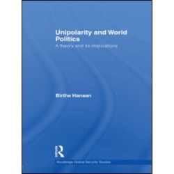 Unipolarity and World Politics Unipolarity and World Politics