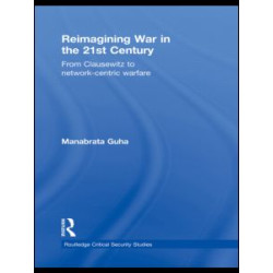 Reimagining War in the 21st Century Reimagining War in the 21st Century