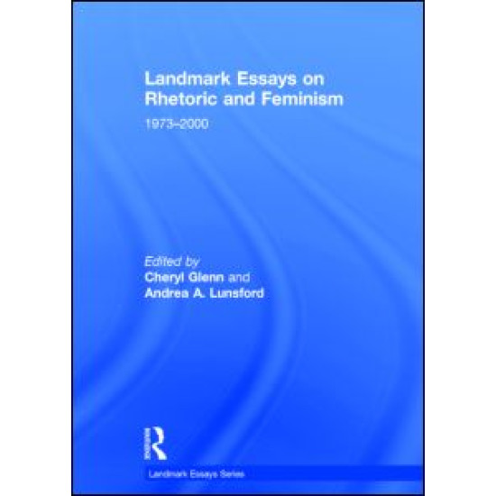 Landmark Essays on Rhetoric and Feminism Landmark Essays on Rhetoric and Feminism