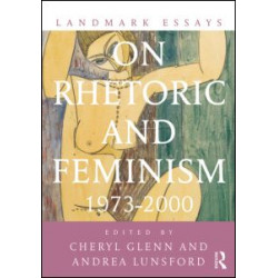 Landmark Essays on Rhetoric and Feminism