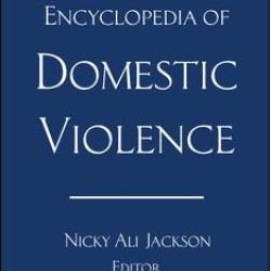Encyclopedia of Domestic Violence Encyclopedia of Domestic Violence