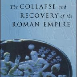Collapse and Recovery of the Roman Empire Collapse and Recovery of the Roman Empire