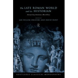 The Late Roman World and Its Historian The Late Roman World and Its Historian