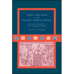 Judaic Religion in the Second Temple Period Judaic Religion in the Second Temple Period
