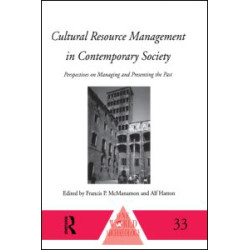 Cultural Resource Management in Contemporary Society Cultural Resource Management in Contemporary Society