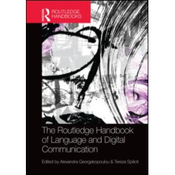 The Routledge Handbook of Language and Digital Communication The Routledge Handbook of Language and Digital Communication