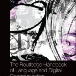 The Routledge Handbook of Language and Digital Communication