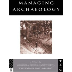 Managing Archaeology Managing Archaeology