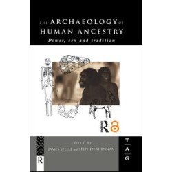 The Archaeology of Human Ancestry The Archaeology of Human Ancestry