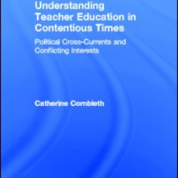 Understanding Teacher Education in Contentious Times