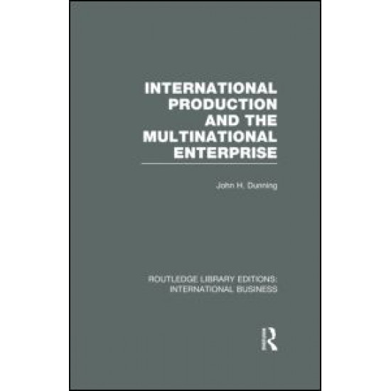 International Production and the Multinational Enterprise (RLE International Business)