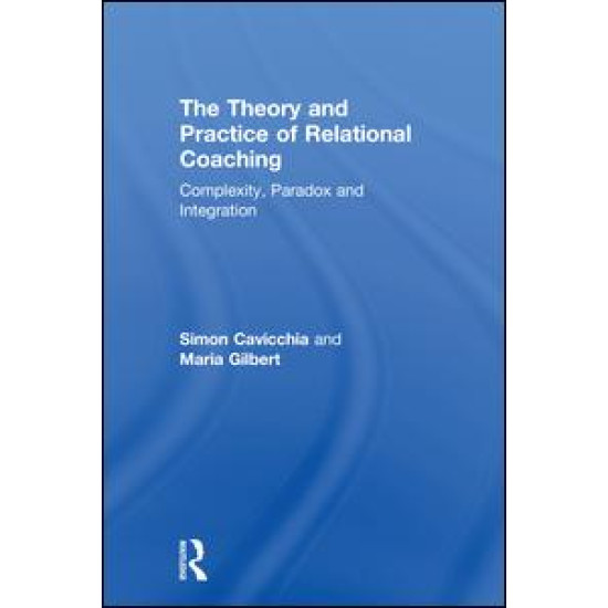 The Theory and Practice of Relational Coaching The Theory and Practice of Relational Coaching