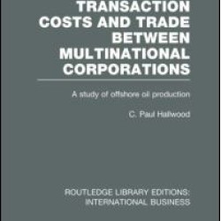 Transaction Costs & Trade Between Multinational Corporations (RLE International Business)