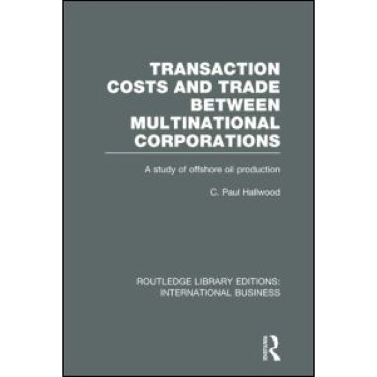 Transaction Costs & Trade Between Multinational Corporations (RLE International Business) Transaction Costs & Trade Between Multinational Corporations (RLE International Business)