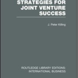 Strategies for Joint Venture Success (RLE International Business)
