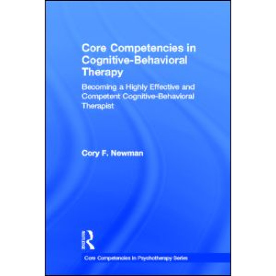 Core Competencies in Cognitive-Behavioral Therapy Core Competencies in Cognitive-Behavioral Therapy
