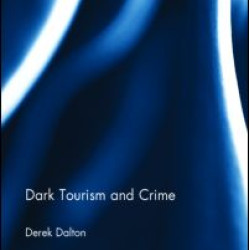 Dark Tourism and Crime Dark Tourism and Crime