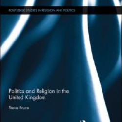 Politics and Religion in the United Kingdom Politics and Religion in the United Kingdom