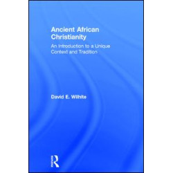 Ancient African Christianity Ancient African Christianity