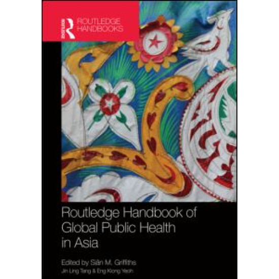 Routledge Handbook of Global Public Health in Asia