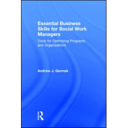 Essential Business Skills for Social Work Managers Essential Business Skills for Social Work Managers