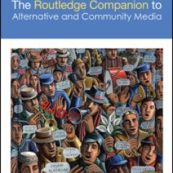 The Routledge Companion to Alternative and Community Media