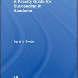 A Faculty Guide for Succeeding in Academe