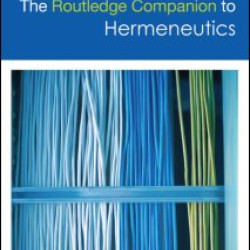 The Routledge Companion to Hermeneutics